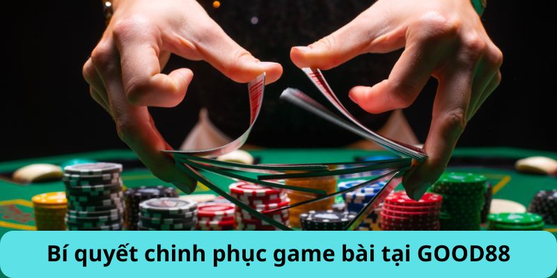 Bí quyết chinh phục game bài