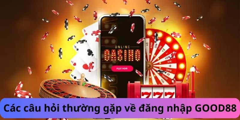 Các câu hỏi thường gặp