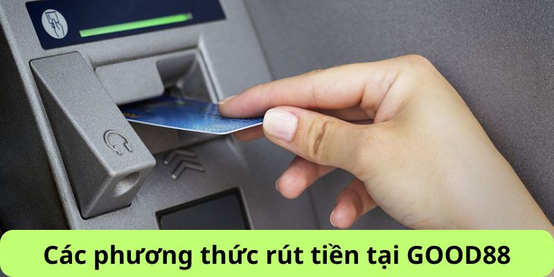 Các phương thức rút tiền