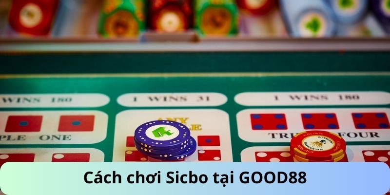 Hướng dẫn cách chơi Sicbo tại GOOD88