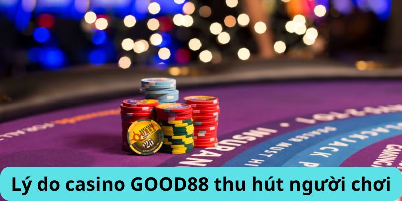 Lý do casino thu hút người chơi