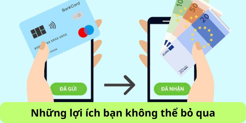 Những lợi ích bạn không thể bỏ qua